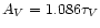 $A_{V}=1.086\tau_{V}$
