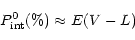 \begin{displaymath}P_{\rm int}^{0}(\%)\approx E(V-L)
\end{displaymath}
