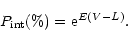 \begin{displaymath}P_{\rm int}(\%)={\rm e}^{E(V-L)}.
\end{displaymath}