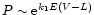 $P\sim {\rm e}^{k_{1}E(V-L)}$