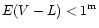 $E(V-L)<1^{\rm m}$