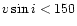 $v\sin{i} < 150$