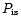${P}_{\rm is}$