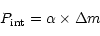 \begin{displaymath}P_{\rm int}=\alpha\times\Delta{m}
\end{displaymath}