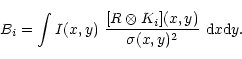 \begin{displaymath}B_i = \int I(x,y) \ \frac{[R \otimes K_i](x,y)}{\sigma(x,y)^2} \ {\rm d}x{\rm d}y.\end{displaymath}