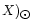 $X)_{\hbox{$\odot$ }}$