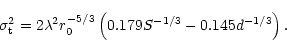 \begin{displaymath}\sigma_{{\rm t}}^{2} = 2 \lambda^{2} r_{0}^{-5/3}\left( 0.179 S^{-1/3} - 0.145 d^{-1/3
}
\right ) .
\end{displaymath}