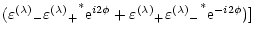 $\displaystyle ({\varepsilon^{(\lambda)}}_- {{\varepsilon^{(\lambda)}}_+}^* {\rm...
...\varepsilon^{(\lambda)}}_+ {{\varepsilon^{(\lambda)}}_-}^* {\rm e}^{-i2\phi}) ]$