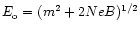 $E_{\rm o}=(m^2+2NeB)^{1/2}$