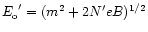${E_{\rm o}}^\prime=(m^2+2N^\prime eB)^{1/2}$