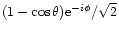 $ (1-\cos \theta) {\rm e}^{-i \phi}/\sqrt{2}$