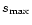 $s_{\rm max}$
