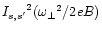 ${I_{s,s^\prime}}^2 ({\omega _\perp}^2 / 2eB)$