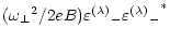 $\displaystyle ({\omega _\perp}^2 / 2eB)
{\varepsilon^{(\lambda)}}_- {{\varepsilon^{(\lambda)}}_-}^*$