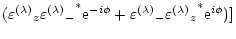 $\displaystyle ({\varepsilon^{(\lambda)}}_z {{\varepsilon^{(\lambda)}}_-}^* {\rm...
...
+{\varepsilon^{(\lambda)}}_- {{\varepsilon^{(\lambda)}}_z}^* {\rm e}^{i\phi})]$