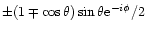 $ \pm (1 \mp \cos \theta) \sin \theta {\rm e}^{-i\phi}/2$