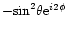 $-{\rm sin}^2 \theta {\rm e}^{i2\phi}$
