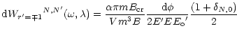 $\displaystyle {{\rm d}W_{r^\prime=\mp 1}}^{N,N^\prime} (\omega, \lambda) =
\fra...
...c {{\rm d}\phi} {2 E^\prime E {E_{\rm o}}^\prime} \frac {(1+\delta _{N,0})} {2}$
