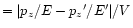 $=\vert p_z/E - {p_z}^\prime/E^\prime\vert / V$