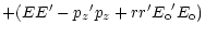 $\displaystyle + (E E^\prime - {p_z}^\prime p_z + r r^\prime {E_{\rm o}}^\prime E_{\rm o})$