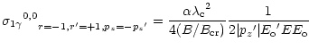 $\displaystyle {{\sigma _{ 1\gamma}}^{0,0}}_{r=-1,r^\prime=+1,p_z=-{p_z}^\prime}...
..._{\rm cr})}
\frac {1} {2 \vert{p_z}^\prime\vert {E_{\rm o}}^\prime E E_{\rm o}}$
