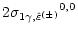 $\displaystyle 2 {\sigma _{ 1\gamma,\hat{\varepsilon}^{(\pm)}}}^{0,0}$