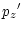$\displaystyle {p_{ z}}^\prime$