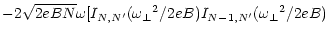 $\displaystyle - 2\sqrt{2eBN} \omega [I_{N,N^\prime} ({\omega _\perp}^2 / 2eB)
I_{N-1,N^\prime} ({\omega _\perp}^2 / 2eB)$