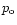 $p_{\rm o}$