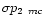 $\sigma p_{2~mc}$
