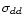 $\sigma _{dd}$