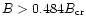 $B>0.484B_{\rm cr}$