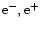 ${\rm e}^-,{\rm e}^+$