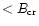 $<B_{\rm cr}$