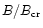 $B/B_{\rm cr}$