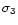 $\sigma _{3}$