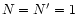 $N=N^\prime =1$