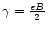$\gamma = \frac {eB} {2}$