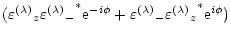 $\displaystyle ({\varepsilon^{(\lambda)}}_z {{\varepsilon^{(\lambda)}}_-}^* {\rm...
... +
{\varepsilon^{(\lambda)}}_- {{\varepsilon^{(\lambda)}}_z}^* {\rm e}^{i\phi})$