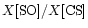 $X[{\rm SO}]/X[{\rm CS}]$