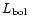 $L_{\rm bol}$