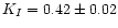 $K_{I}=0.42\pm0.02$