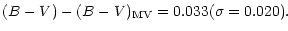 $\displaystyle (B-V) - (B-V)_{{\rm MV}} = 0.033 (\sigma=0.020).$