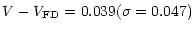 $\displaystyle V - V_{{\rm FD}} = 0.039 (\sigma=0.047)$
