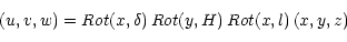 \begin{displaymath}(u,v,w) = Rot(x,\delta)\,Rot(y,H)\,Rot(x,l)\,(x,y,z)
\end{displaymath}