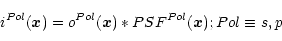 \begin{displaymath}
i^{Pol}(\vec{x}) = o^{Pol}(\vec{x}) \ast PSF^{Pol}(\vec{x}); Pol \equiv s,p
\end{displaymath}