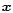 $\vec{x}$