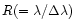 $R(=\lambda/\Delta\lambda)$