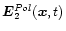 $\vec{E}_2^{Pol}(\vec{x},t)$