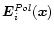 $\vec{E}_i^{Pol}(\vec{x})$